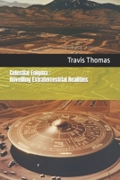 Celestial Enigma: Unveiling Extraterrestrial Realities." B0CVL6XVBD Book Cover