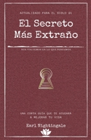 El secreto más extraño: Una corta guía que te ayudará a mejorar tu vida (Spanish Edition) B08HGLNLY1 Book Cover