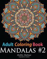 Adult Coloring Book: Mandala #2: Coloring Book for Grownups Featuring 45 Beautiful Mandala Patterns 1530660955 Book Cover