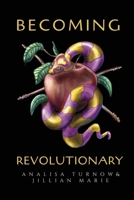 Becoming Revolutionary 1646450868 Book Cover