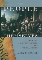 The People Themselves: Popular Constitutionalism and Judicial Review