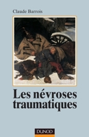 Les névroses traumatiques - 2ème édition 2100040375 Book Cover