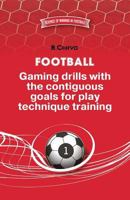 Football. Gaming drills with the contiguous goals for play technique training. 5987241812 Book Cover