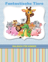 Fantastische Tiere - Malbuch Für Kinder (German Edition) B08KH3T4WV Book Cover