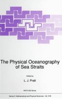 The Physical Oceanography of Sea Straits 9401067899 Book Cover