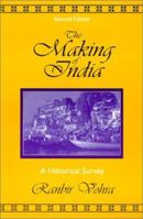 The Making of India: A Historical Survey 1563246953 Book Cover