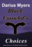 Black Camelot's Choices B0G2TWBH88 Book Cover
