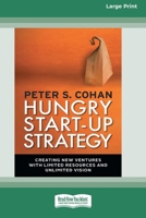 Hungry Start-up Strategy (16pt Large Print Format) 103877800X Book Cover