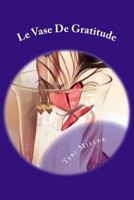 Le Vase de Gratitude 1542683823 Book Cover