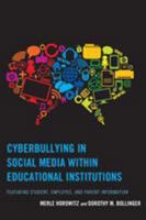 Cyberbullying in Social Media within Educational Institutions: Featuring Student, Employee, and Parent Information 147582582X Book Cover