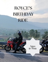 Royce's Birthday Ride: The Day Comes in All Young People Life That They Get Their First Vehicle. That Day Has Come for This Young Man Royce. B0CS5PPTHW Book Cover