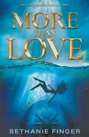 More Than Love: More Than Life Book Three 1971319023 Book Cover