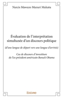 Évaluation de l'interprétation simultanée d'un discours politique: Cas de discours d'investiture de l'ex-président américain Barack Obama 2414057807 Book Cover