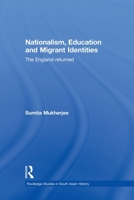 Nationalism, Education and Migrant Identities: The England-returned 0415502047 Book Cover