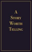 A Story Worth Telling: A Guided Journal 1735901687 Book Cover