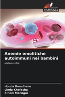 Anemie emolitiche autoimmuni nei bambini (Italian Edition) 6202713372 Book Cover