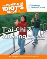 The Complete Idiot's Guide to T'ai Chi and Qigong