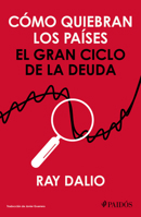 Cómo Quiebran Los Países: El Gran Ciclo de la Deuda / How Countries Go Broke (Spanish Edition) 6076391847 Book Cover