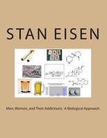 Men, Women, and Their Addictions: A Biological Approach 1494728656 Book Cover