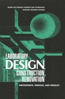 Laboratory Design, Construction, and Renovation: Participants, Process, and Product 0309066336 Book Cover