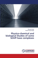 Physico-chemical and biological Studies of some Schiff base complexes 3844301712 Book Cover