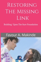 Restoring The Missing Link: Building upon the Sure Foundation B0B4JS2VHC Book Cover