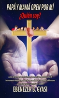 Pap� y Mam� Oren Por M�: �Qui�n soy? 0359105920 Book Cover