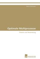 Optimale Multiprozesse: Theorie und Anwendung 3838127544 Book Cover
