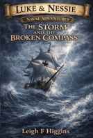 The Storm and the Broken Compass (Luke and Nessie: Naval Adventures) B0GXXQYNMN Book Cover