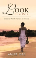 Look Beyond ... Ocean of Pain to Horizon of Purpose 197367971X Book Cover