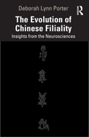 The Evolution of Chinese Filiality: Insights from the Neurosciences 1032103965 Book Cover