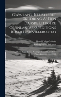 Grønland, Illustreret Skildring Af Den Danske Literære Grønlandsekspeditions Rejser I Melvillebugten: Og Opold Blandt Jordens Nordligst Boende Mennesker--Polareskimoerne, 1903-1904 1021603392 Book Cover