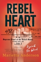 Rebel Heart: Against the Wind B0FN984MYZ Book Cover