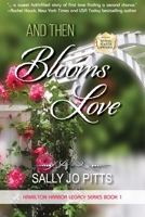 And Then Blooms Love 1946638986 Book Cover