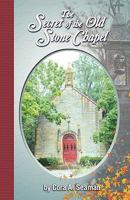 The Secret of the Old Stone Chapel 0982208391 Book Cover
