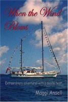 When the Wind Blows: Extraordinary Adventures with a Deadly Twist 1412099226 Book Cover