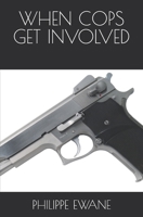 WHEN COPS GET INVOLVED B0FF3M38F5 Book Cover