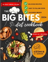 The Big Bites Diet Cookbook 2024: Wholesome satisfying recipes B0CV5JTPMS Book Cover