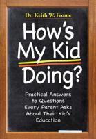 How's My Kid Doing?: Practical Answers to Questions Every Parent Asks About Their Kid's Education 0824524241 Book Cover