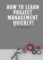 How To Learn Project Management Quickly! 1948433451 Book Cover