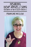 Hearing Deaf Angels Sing: Growing Up With Deaf Parents 147877259X Book Cover