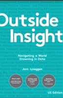 Outside Insight: Navigating a World Drowning in Data 0241273722 Book Cover