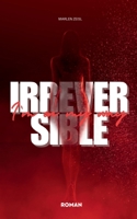 Irreversible: I´m on my way - Gegenwartsroman über Selbstverlust und den Mut zum Bruch (German Edition) 3695105909 Book Cover