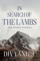 In Search of the Lambs: And Other Stories 0996962735 Book Cover