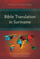 Bible Translation in Suriname: Praying the Scriptures so God can Speak through You 1783689048 Book Cover