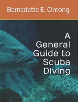 A General Guide to Scuba Diving 1502513358 Book Cover