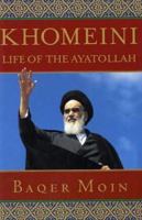 Khomeini: Life of the Ayatollah 0312264909 Book Cover