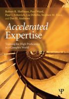 Accelerated Expertise: Training for High Proficiency in a Complex World 184872652X Book Cover