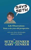 Says Seth: Life Observations from a Six Year Old Perspective 0989334414 Book Cover