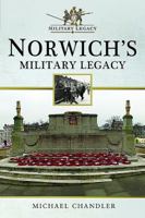 Norwich's Military Legacy 1526707748 Book Cover